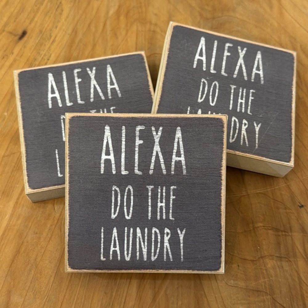 4x4 Wooden Sign- Alexa do the laundry